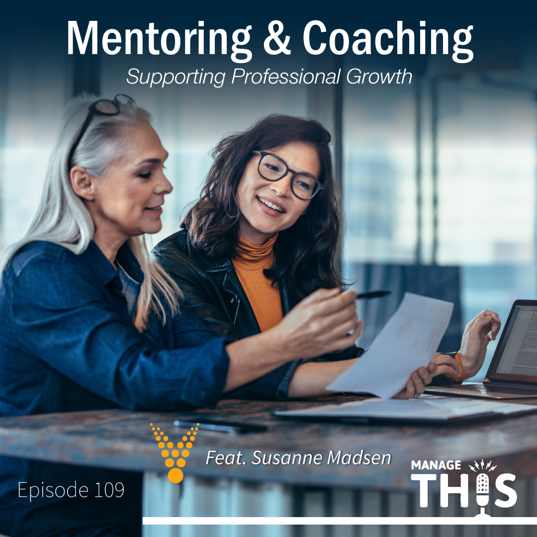 Episode 109 – Mentoring and Coaching – Supporting Professional Growth