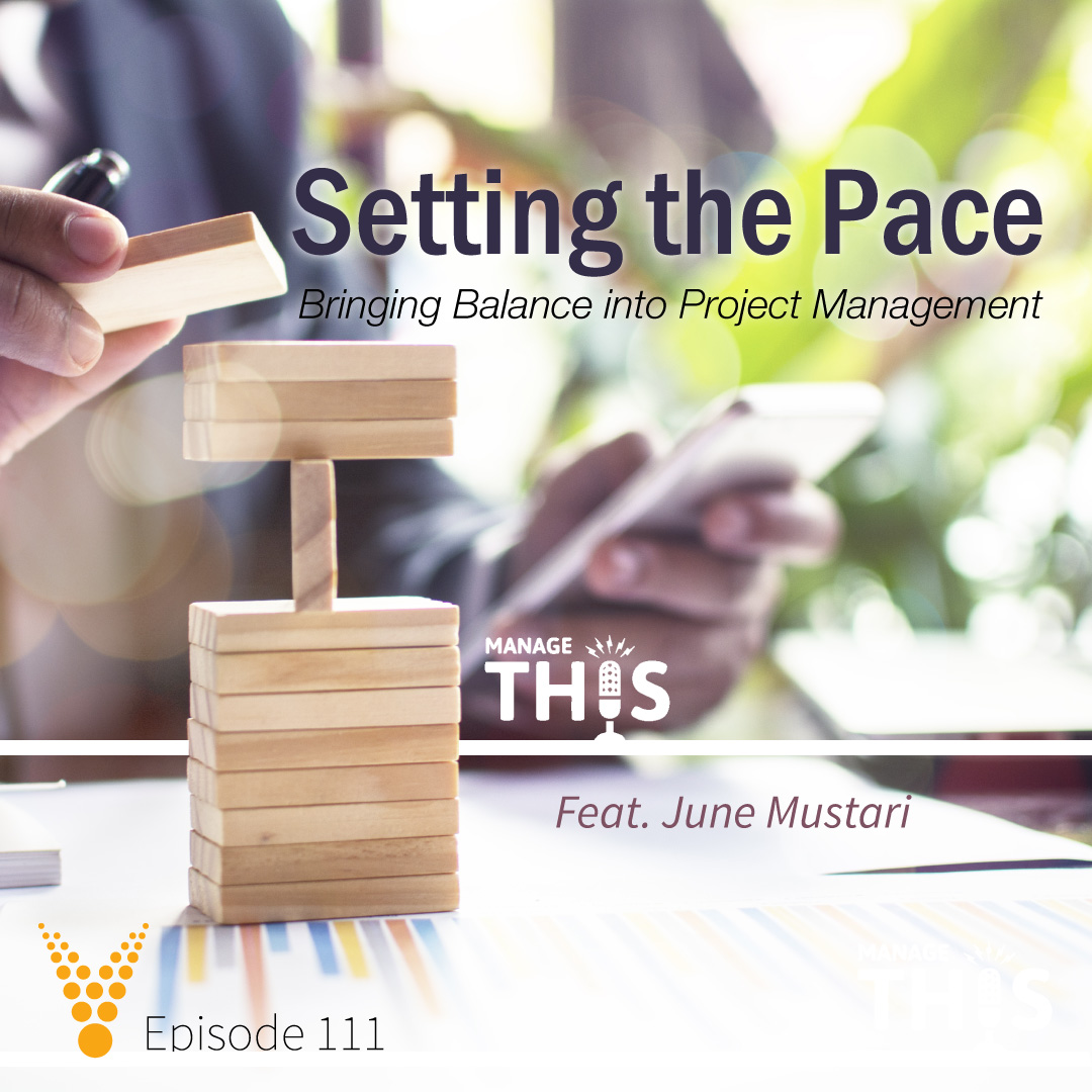 Episode 111 – Setting the Pace – Bringing Balance into Project Management