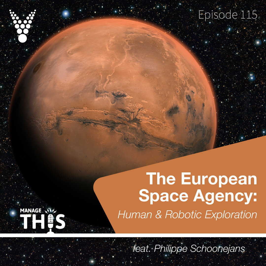 Episode 115 – The European Space Agency: Human and Robotic Exploration