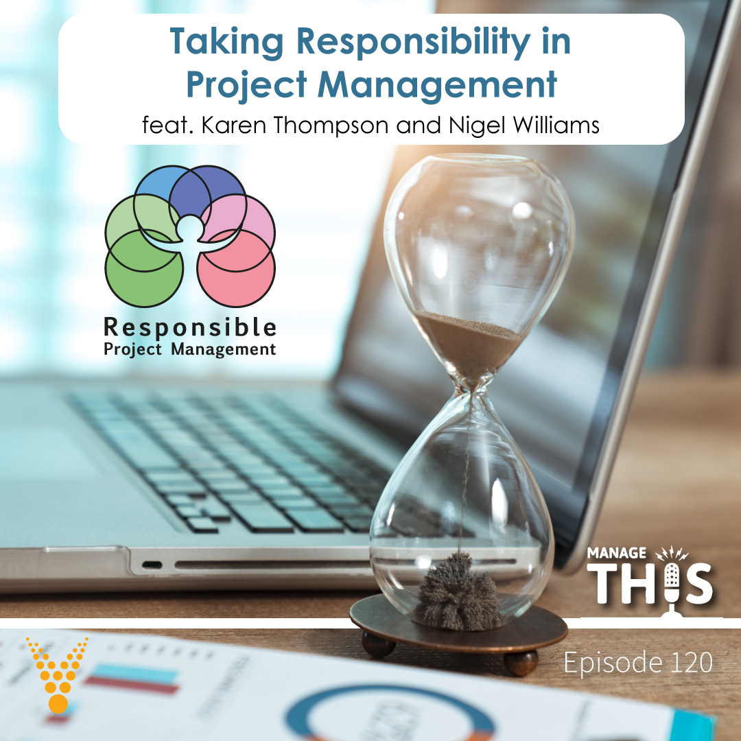 Episode 120 – Taking Responsibility in Project Management