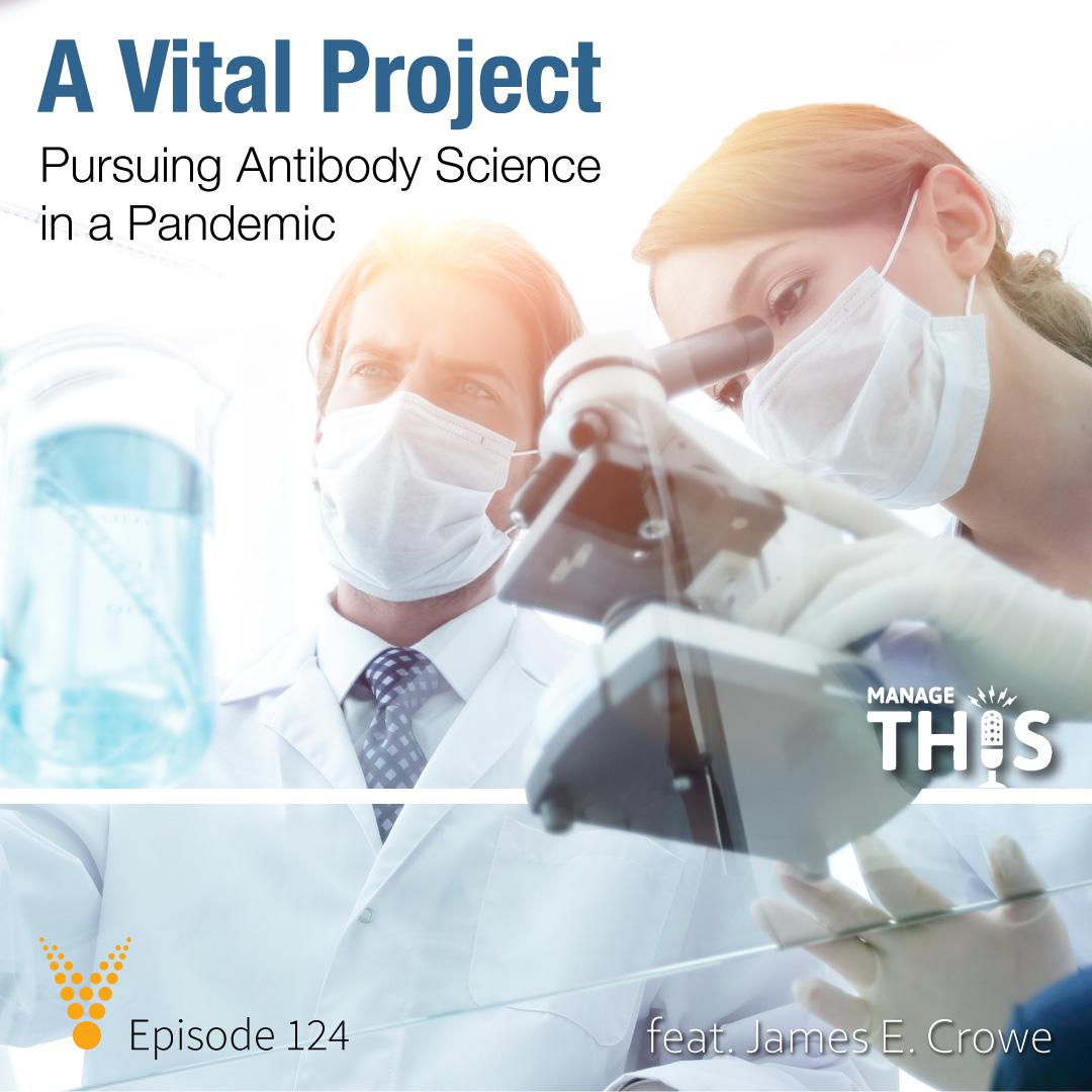 Episode 124 – A Vital Project – Pursuing Antibody Science in a Pandemic