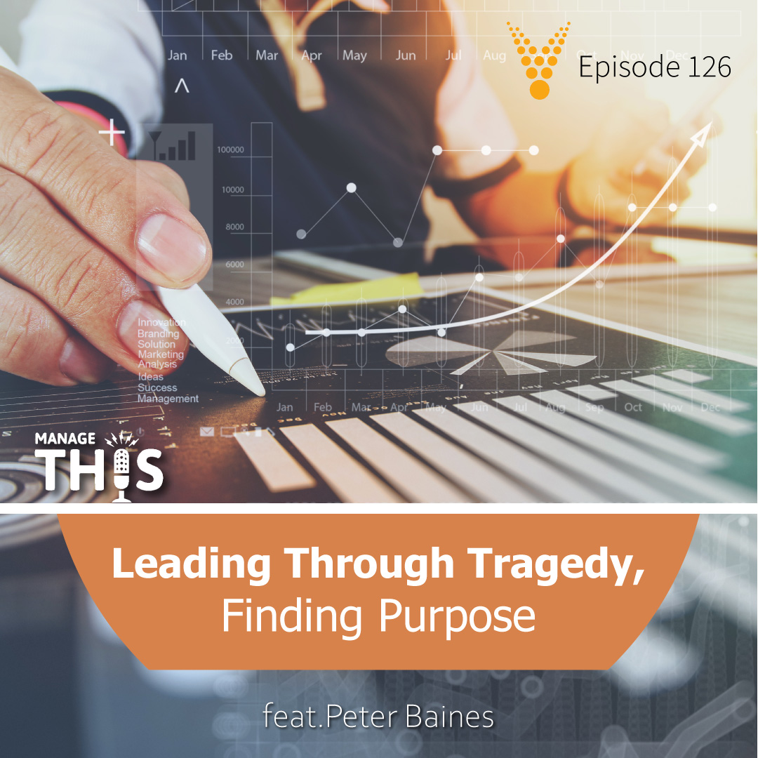 Episode 126 – Leading Through Tragedy, Finding Purpose