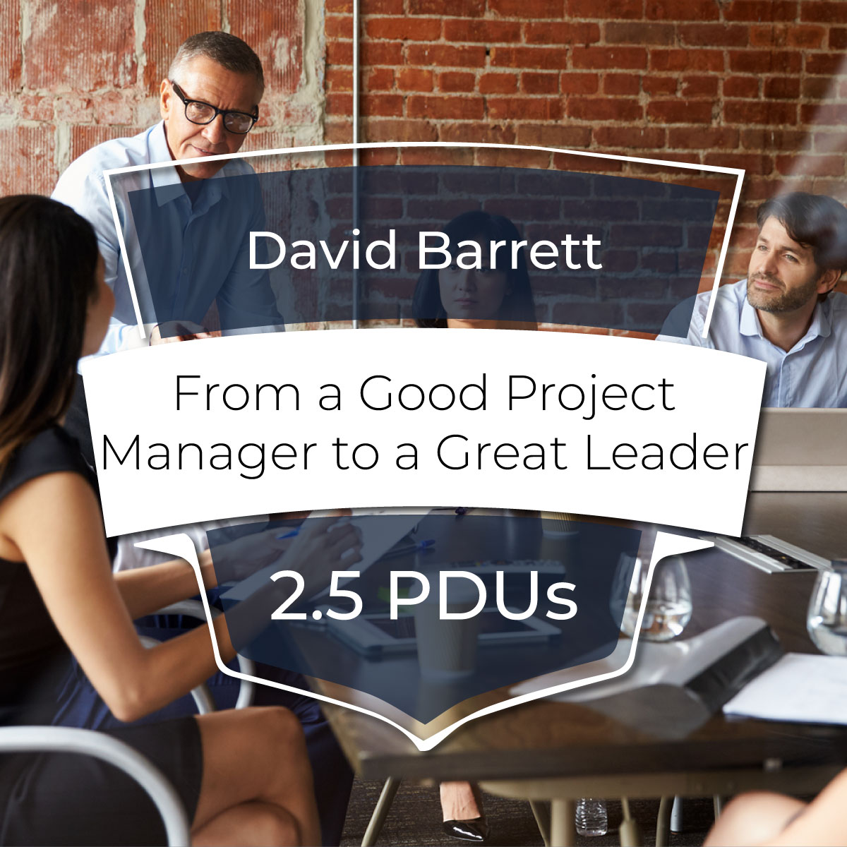 From a Good Project Manager to a Great Leader