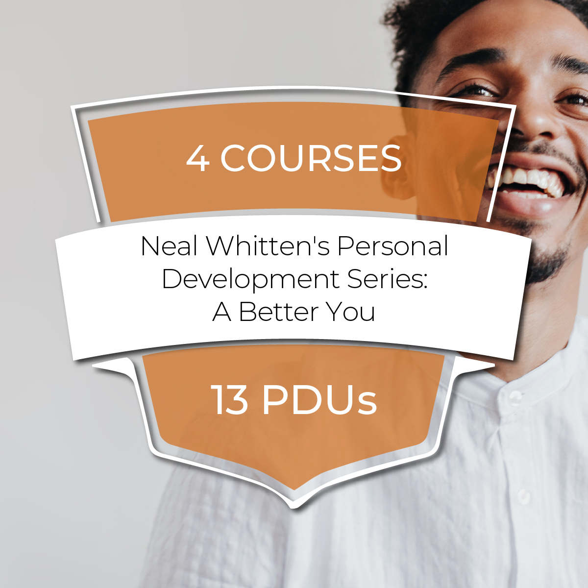 Neal Whitten's Personal Development Series: A Better You