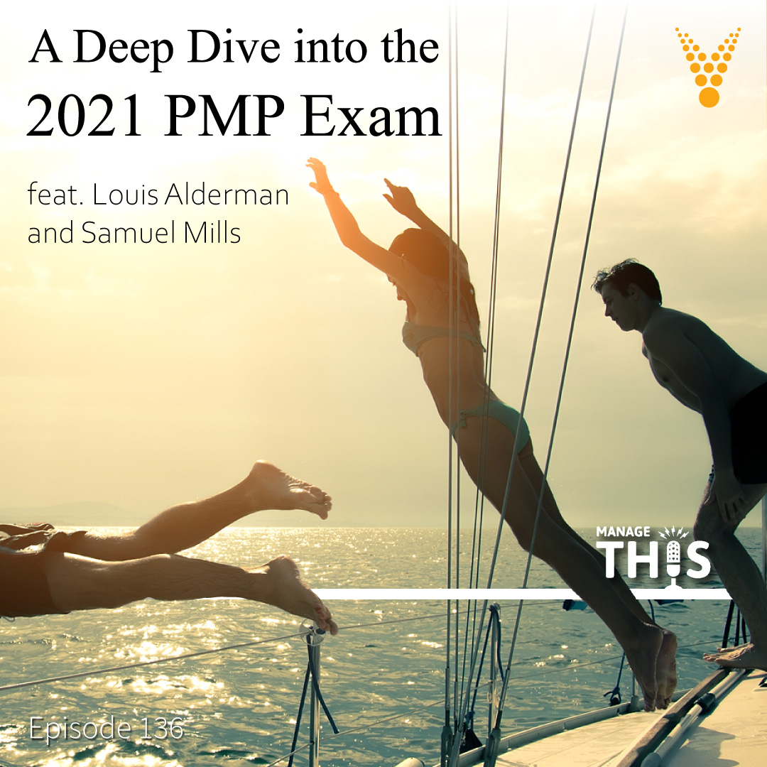 Episode 136 – A Deep Dive into the 2021 PMP Exam