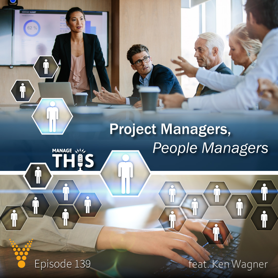 Episode 139 – Project Managers, People Managers