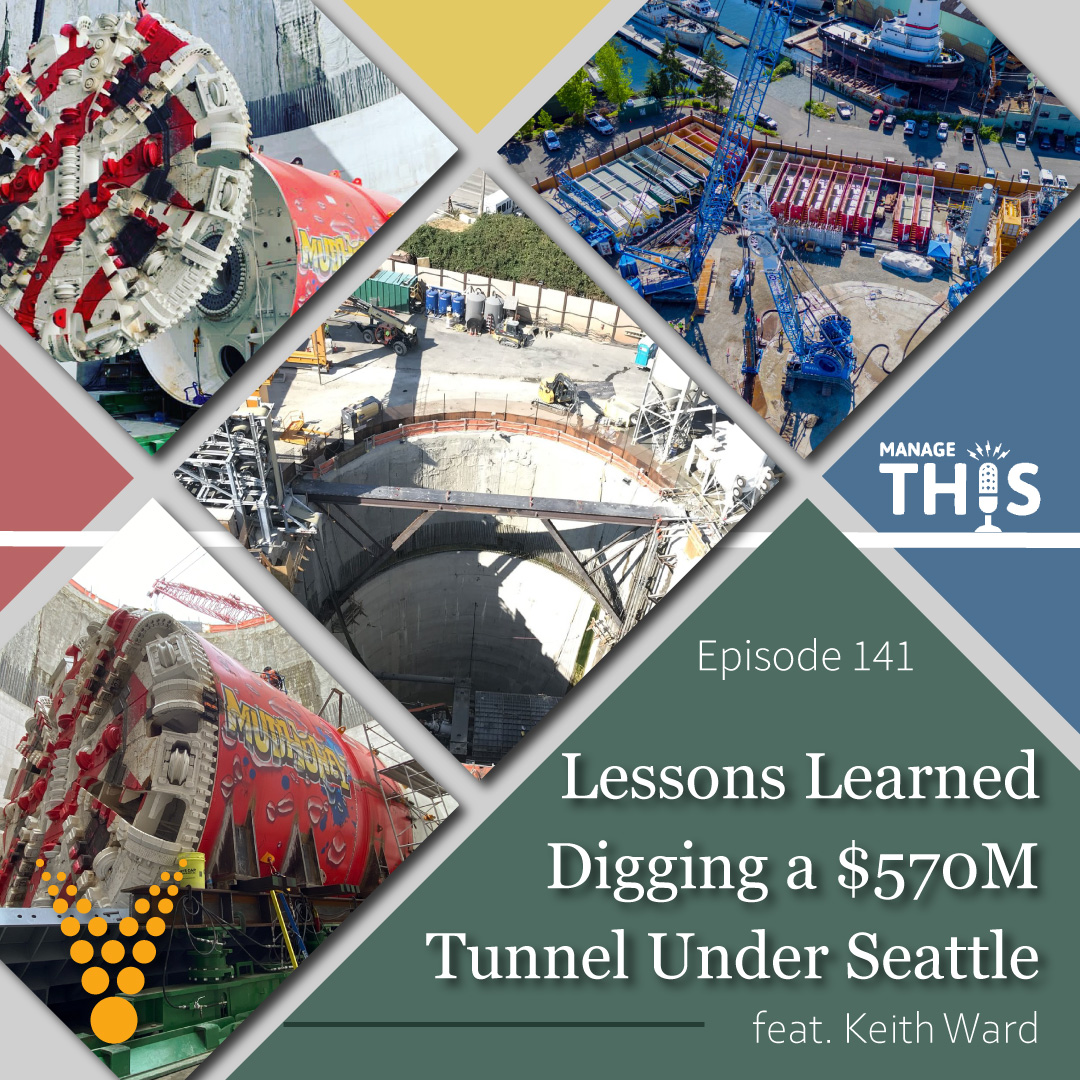 Episode 141 – Lessons Learned Digging a $570M Tunnel Under Seattle