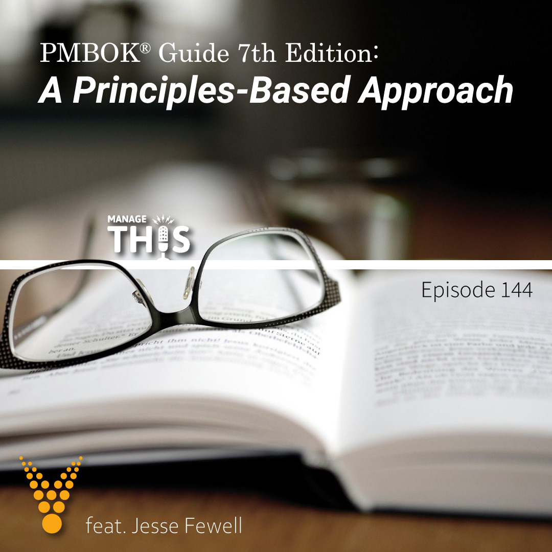 Episode 144 – PMBOK® Guide 7th Edition: A Principles-Based Approach