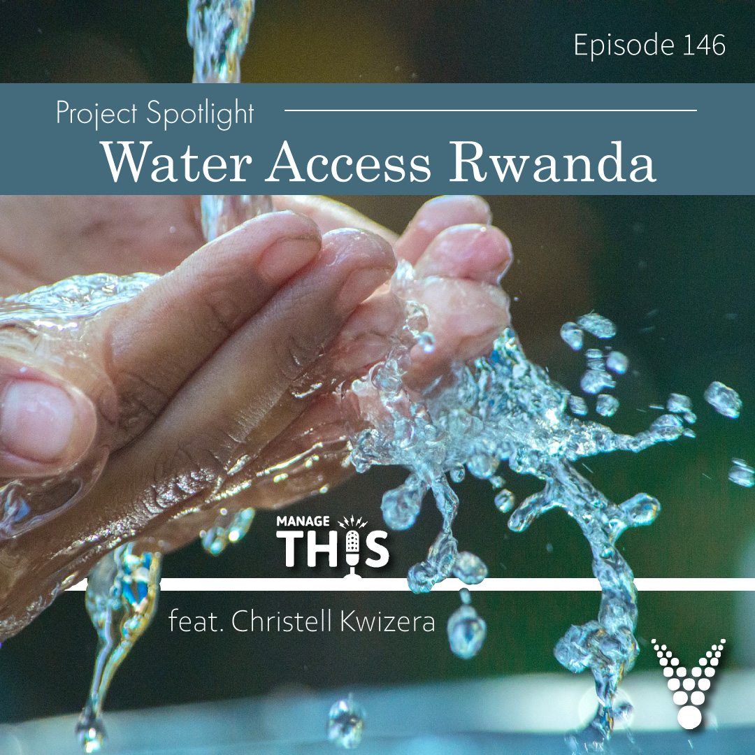 Episode 146 – Project Spotlight  – Water Access Rwanda