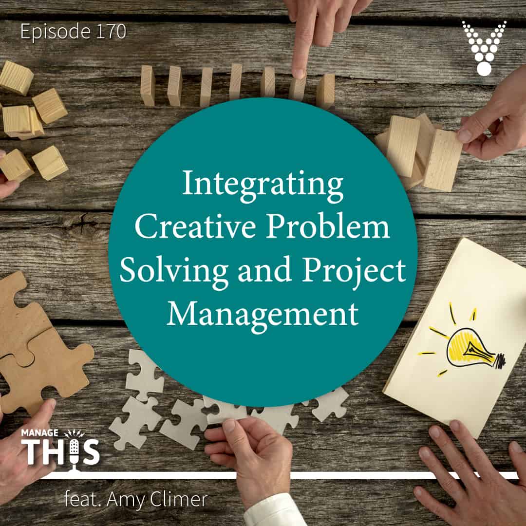 Episode 170 – Integrating Creative Problem Solving and Project Management