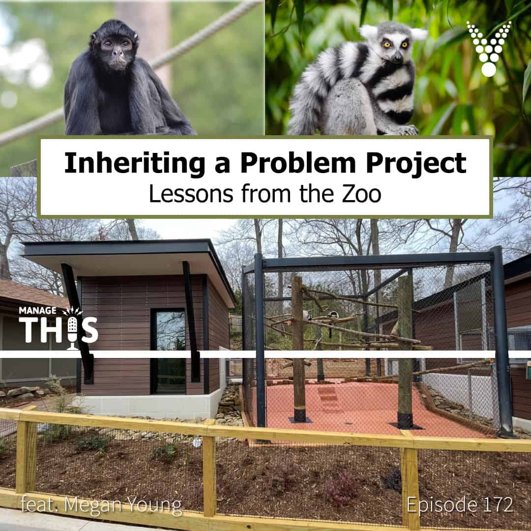 Episode 172 – Inheriting a Problem Project – Lessons from the Zoo 