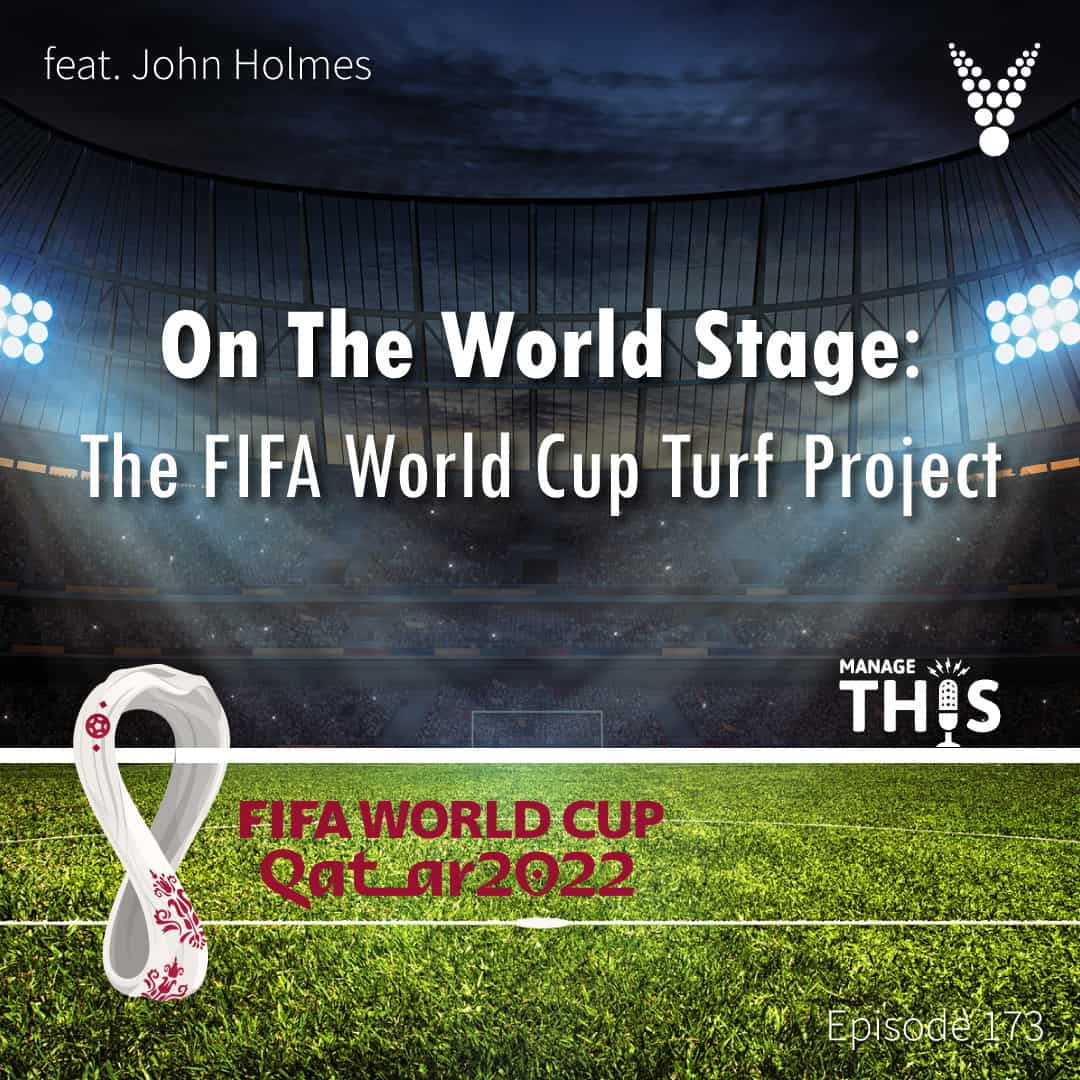 Episode 173 – On The World Stage: The FIFA World Cup Turf Project