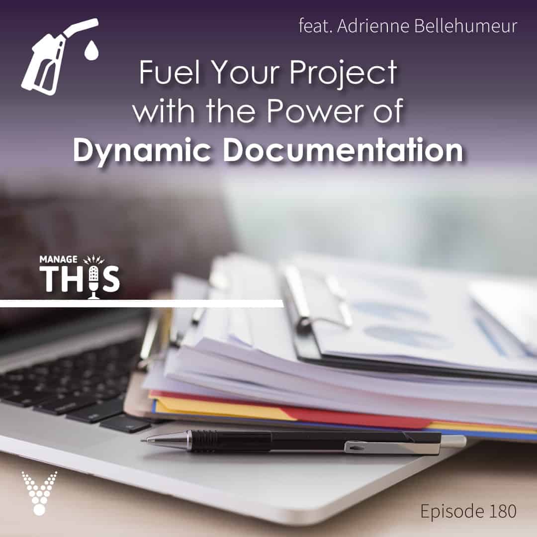 Episode 180 –  Fuel Your Project with the Power of Dynamic Documentation