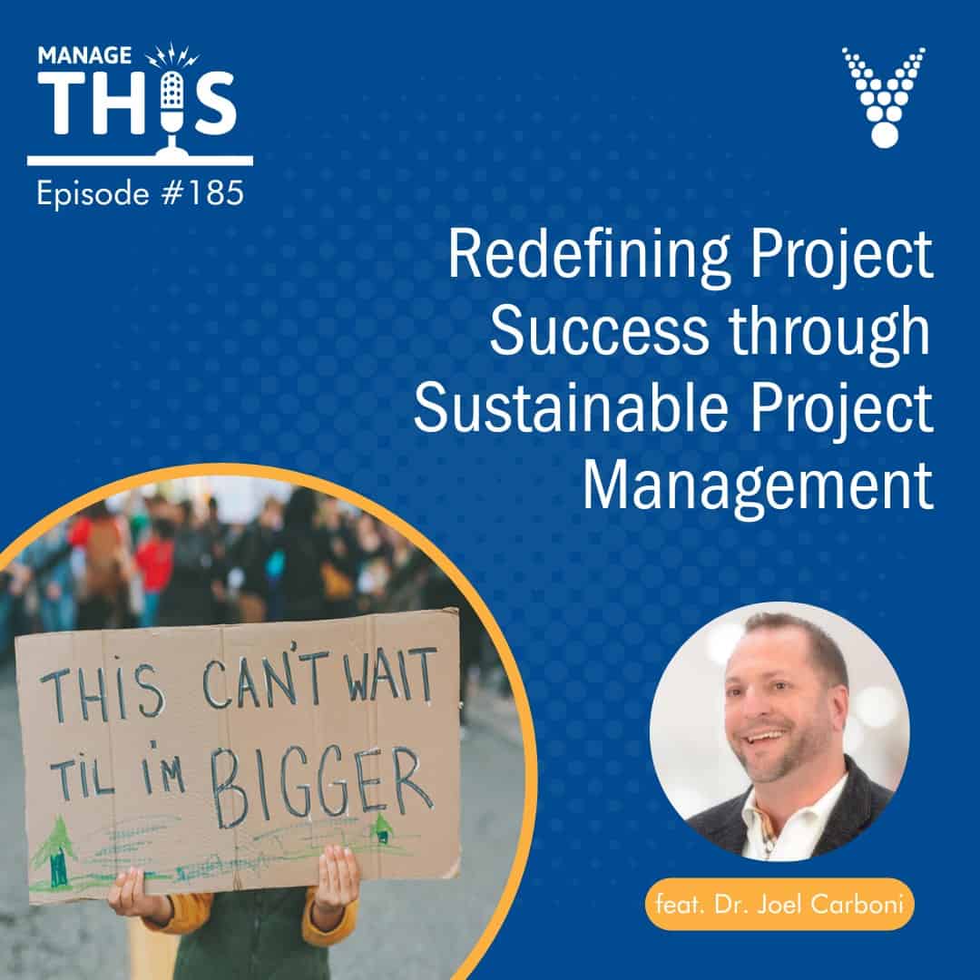 Episode 185 – Redefining Project Success through Sustainable Project Management