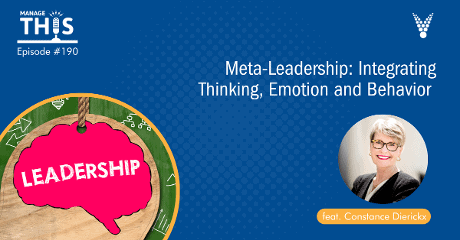 Episode 190 – Meta-Leadership: Integrating Thinking, Emotion, and Behavior
