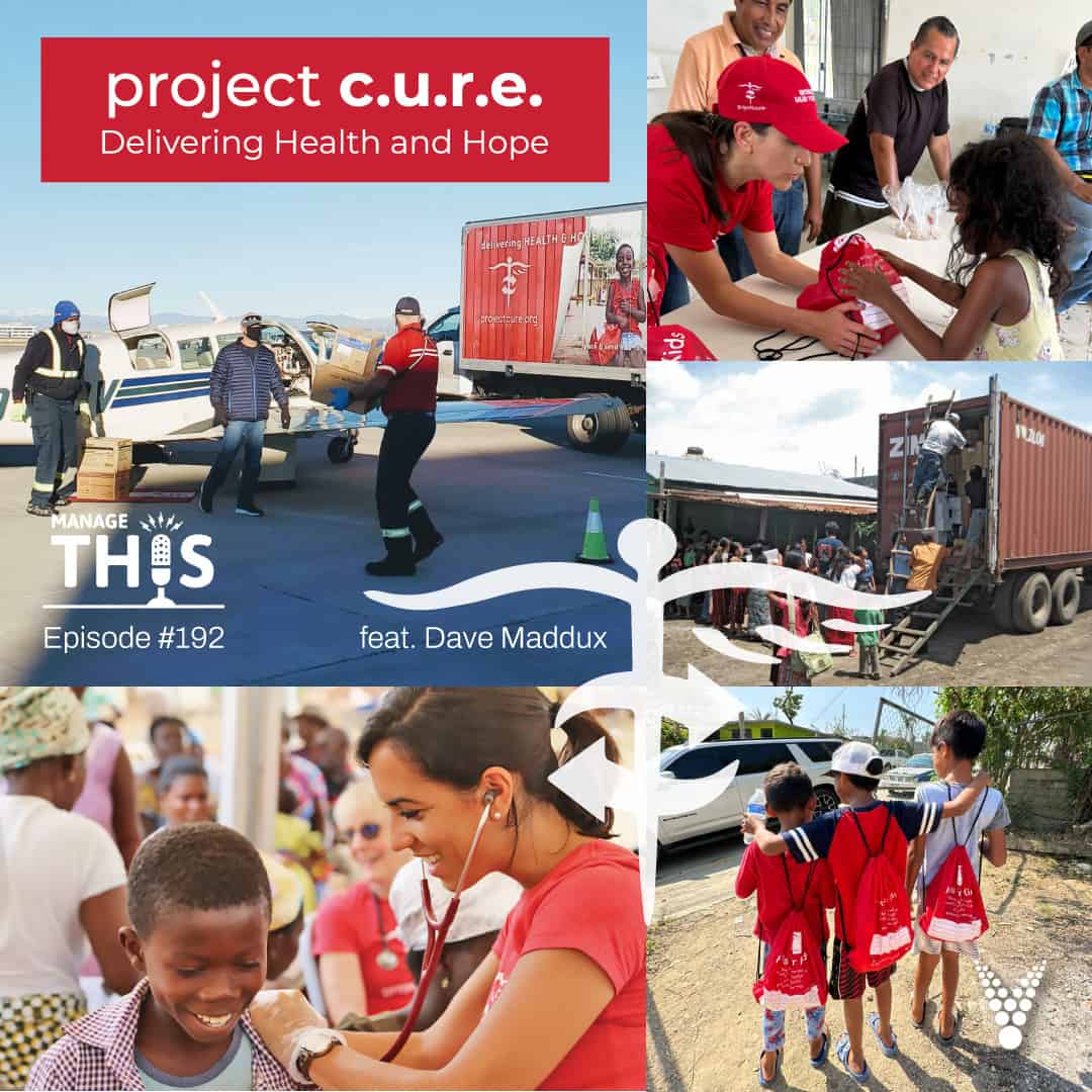 Episode 192 – Project C.U.R.E. Delivering Health and Hope