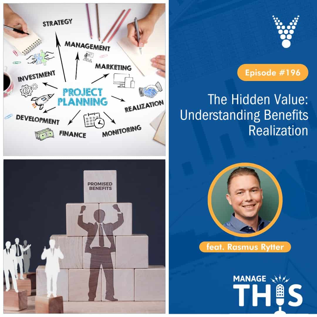 Episode 196 – The Hidden Value: Understanding Benefits Realization