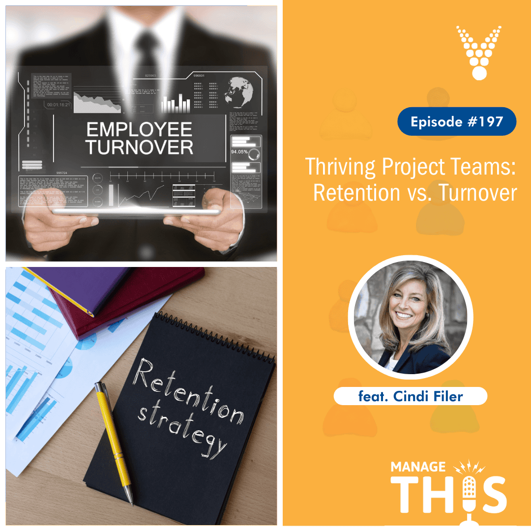 Episode 197 – Thriving Project Teams: Retention vs. Turnover