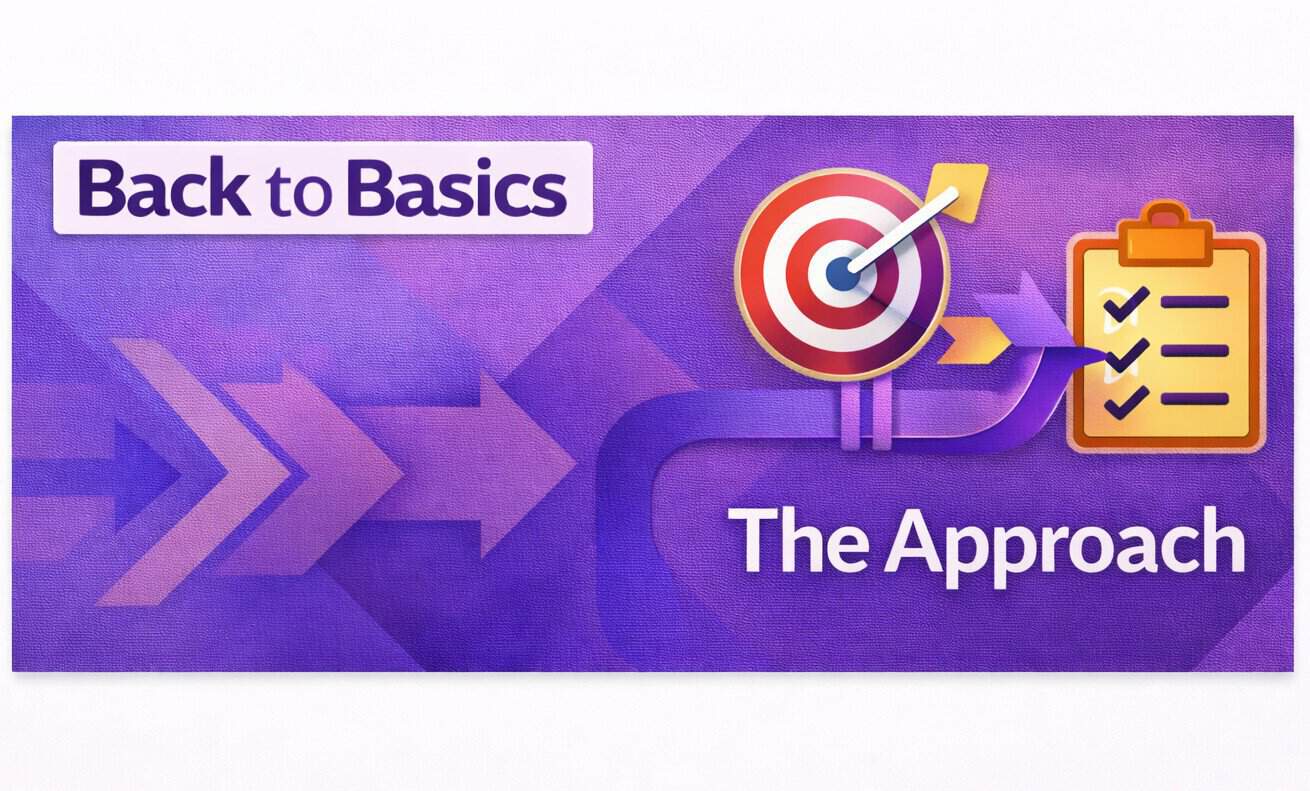 Back to Basics, Part 3: The Approach