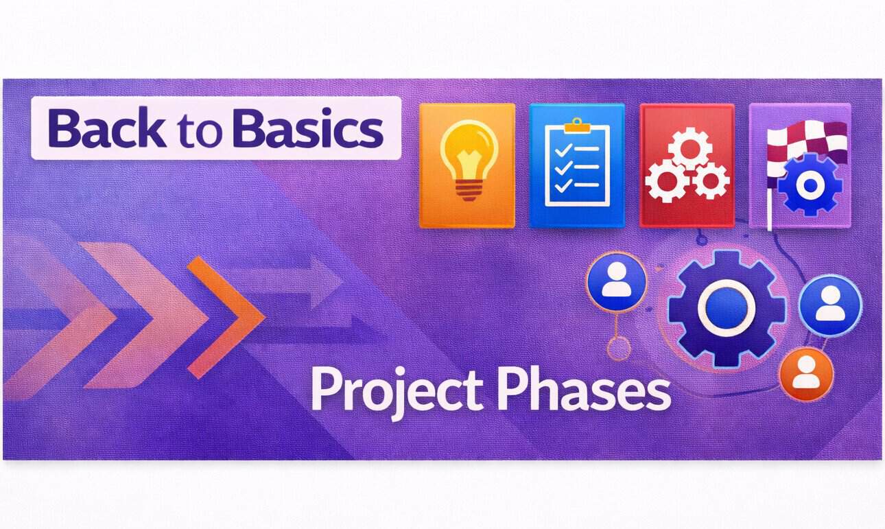 Back to Basics, Part 4: Project Phases