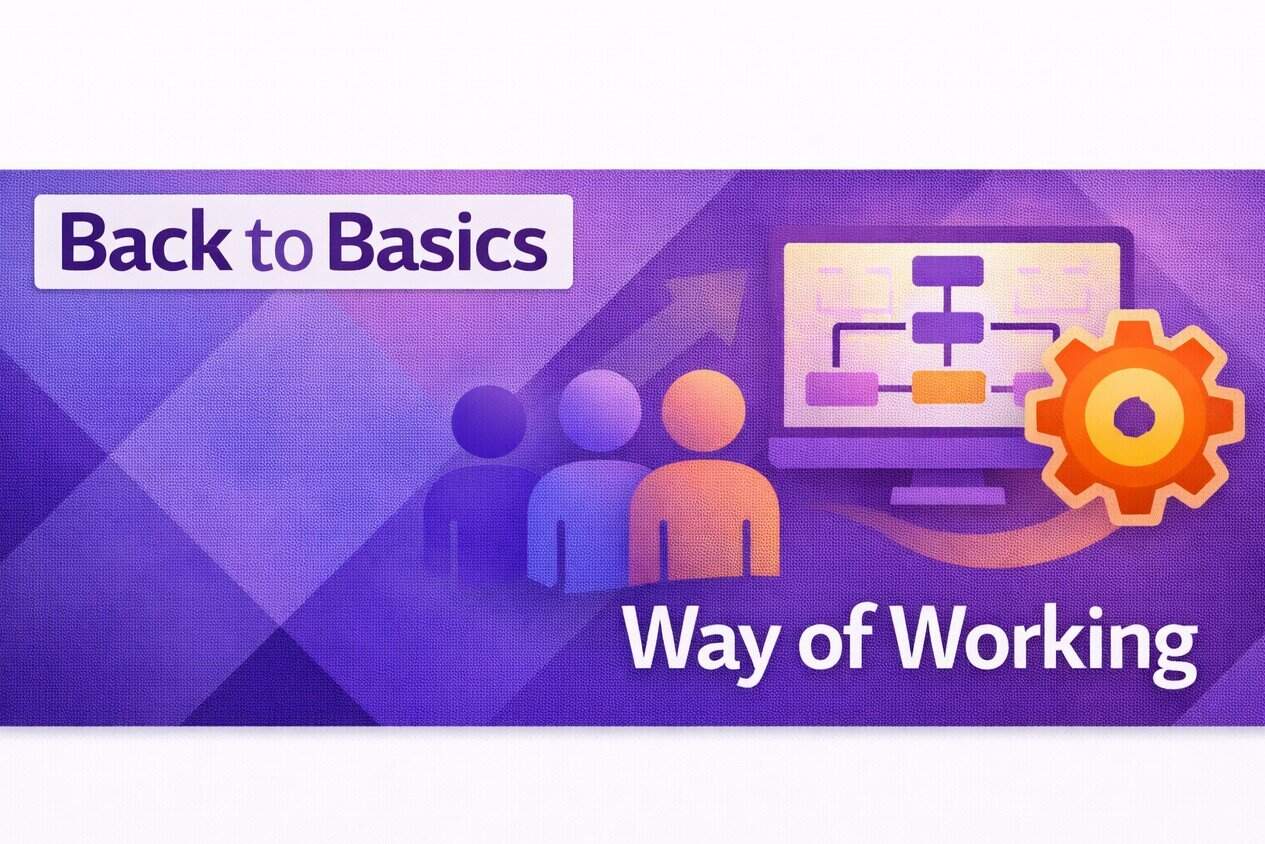 Back to Basics, Part 5: Way of Working